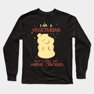 I am a Vegetarian but I still eat Animal Crackers Long Sleeve T-Shirt